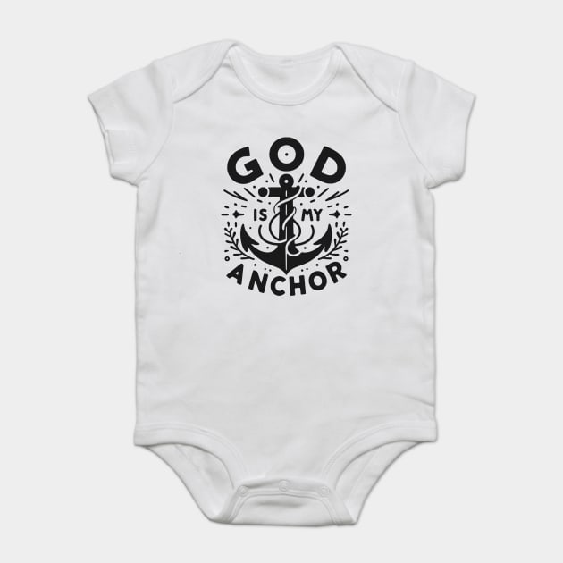 God is My Anchor Baby Bodysuit by Frank Ring